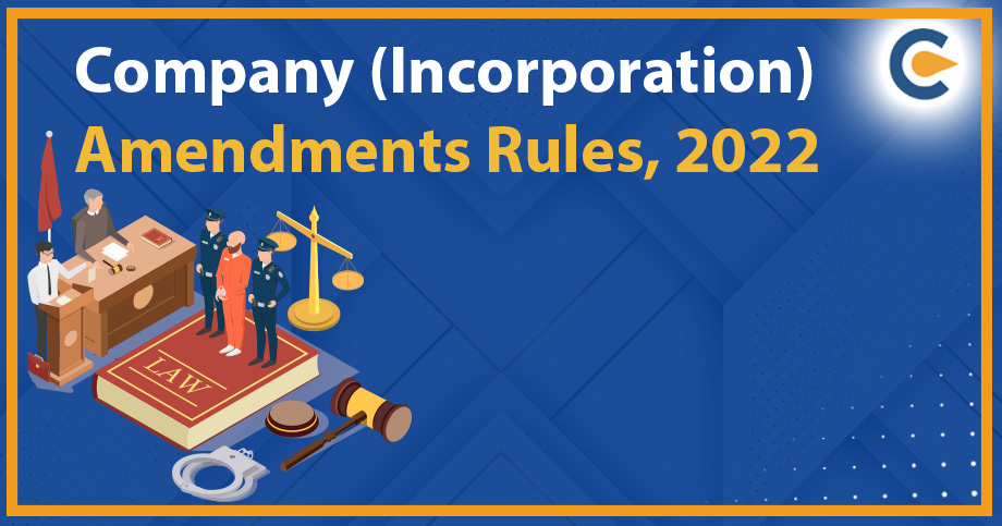 Company (Incorporation) Amendments Rules, 2022