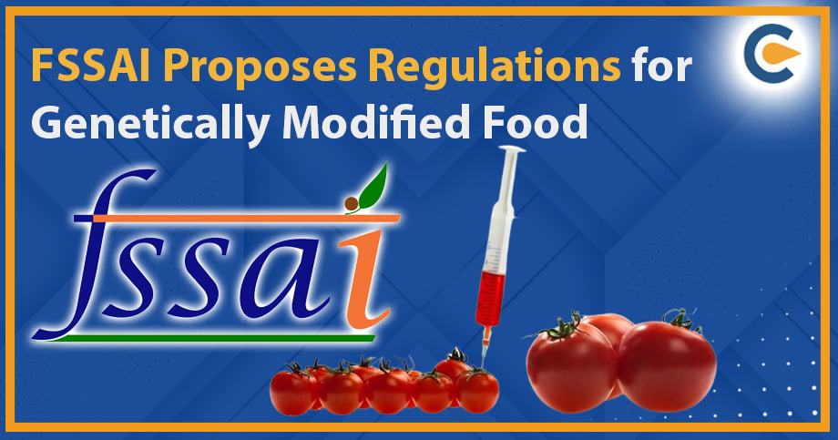 FSSAI Proposes Regulations for Genetically Modified Food