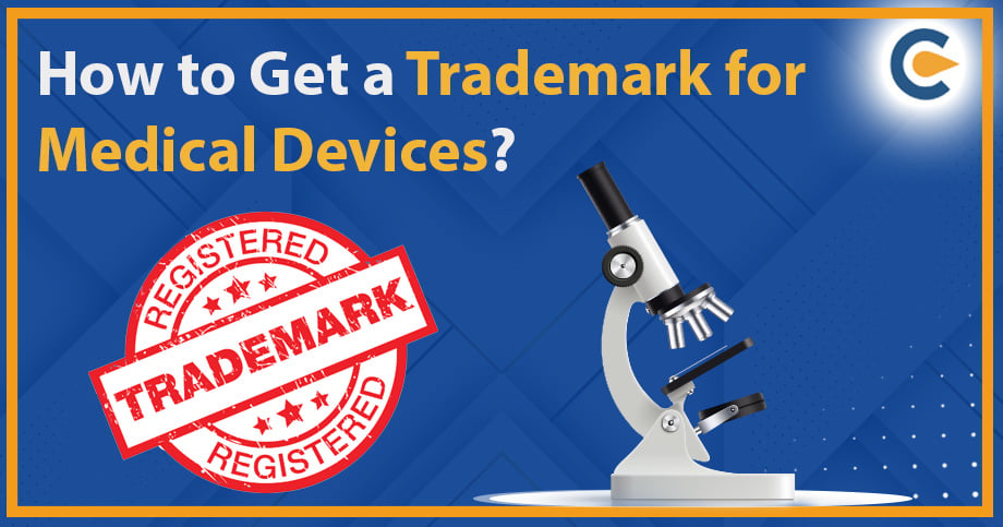 How to Get a Trademark for Medical Devices?