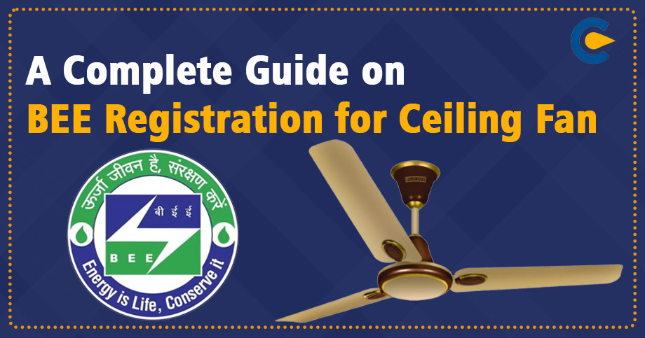 A Complete Guide on BEE Registration for Ceiling Fan