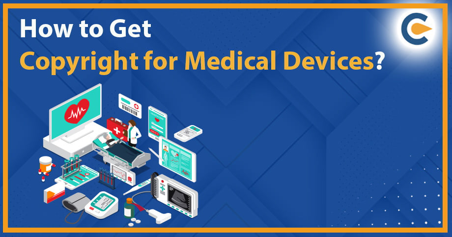 How to Get Copyright for Medical Devices?