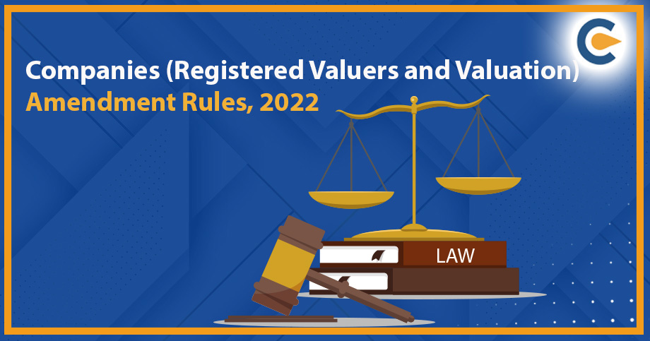 Companies (Registered Valuers and Valuation) Amendment Rules, 2022