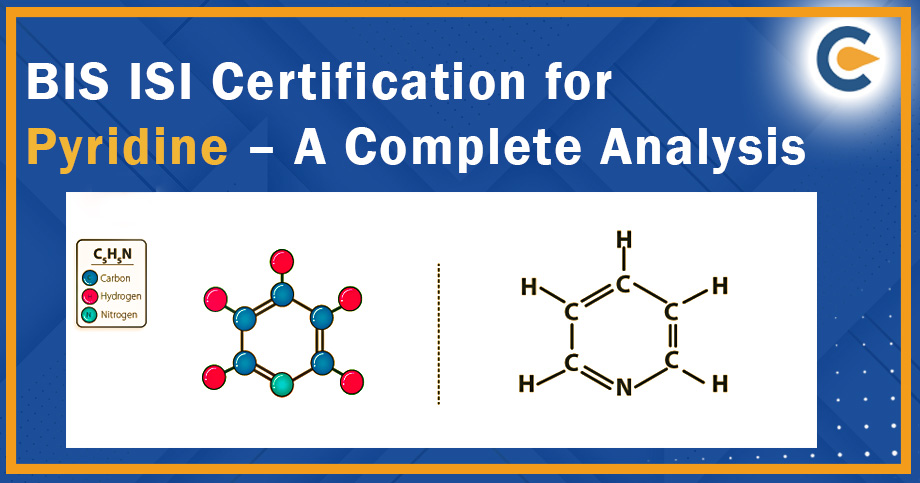 BIS ISI Certification for Pyridine – A Complete Analysis