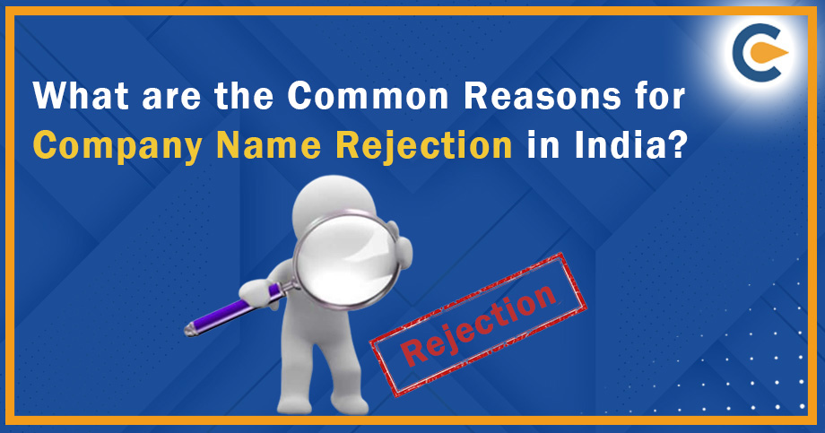 What are the Common Reasons for Company Name Rejection in India?
