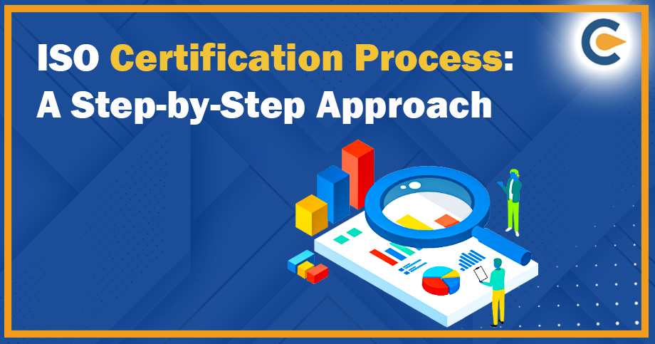 ISO Certification Process: A Step-by-Step Approach