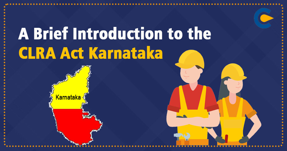 A Brief Introduction to the CLRA Act Karnataka