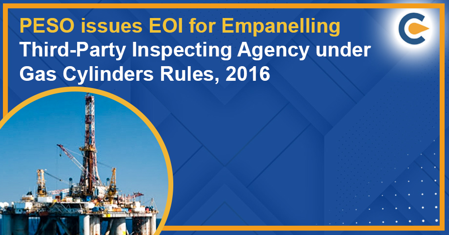 PESO issues EOI for Empanelling Third-Party Inspecting Agency under Gas Cylinders Rules, 2016