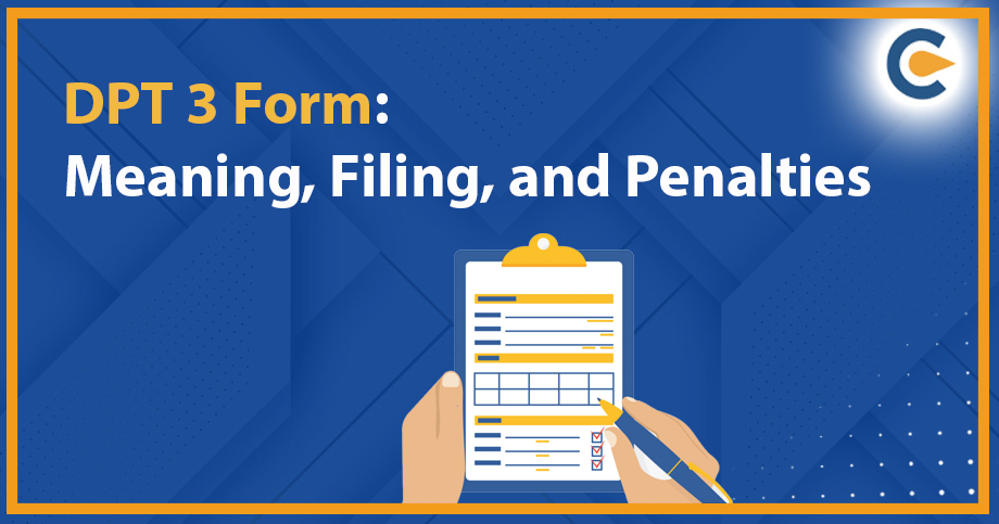 DPT 3 Form: Meaning, Filing, and Penalties