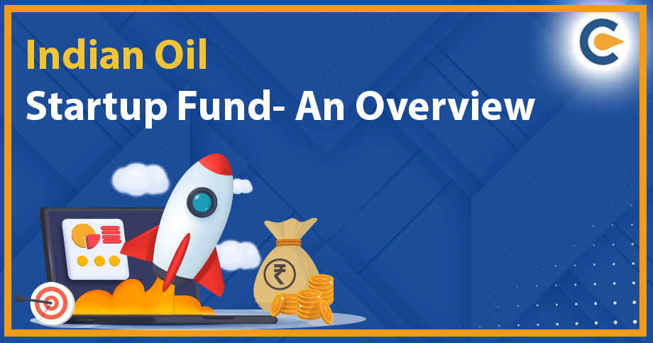 Indian Oil Startup Fund- An Overview