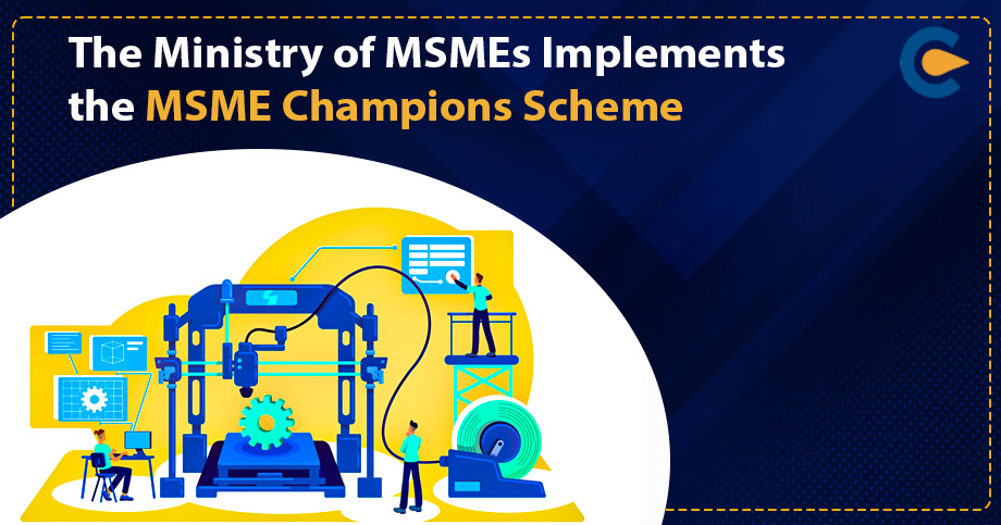 The Ministry of MSMEs Implements the MSME Champions Scheme