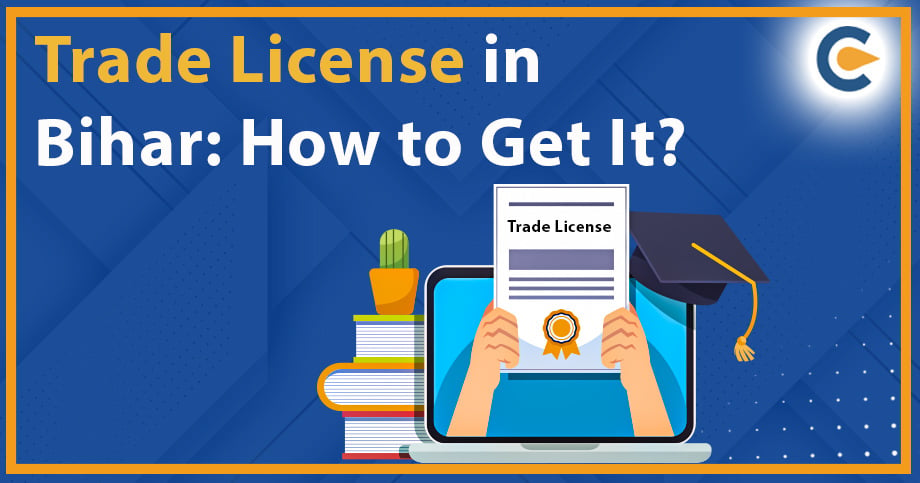 Trade License in Bihar: How to Get It?