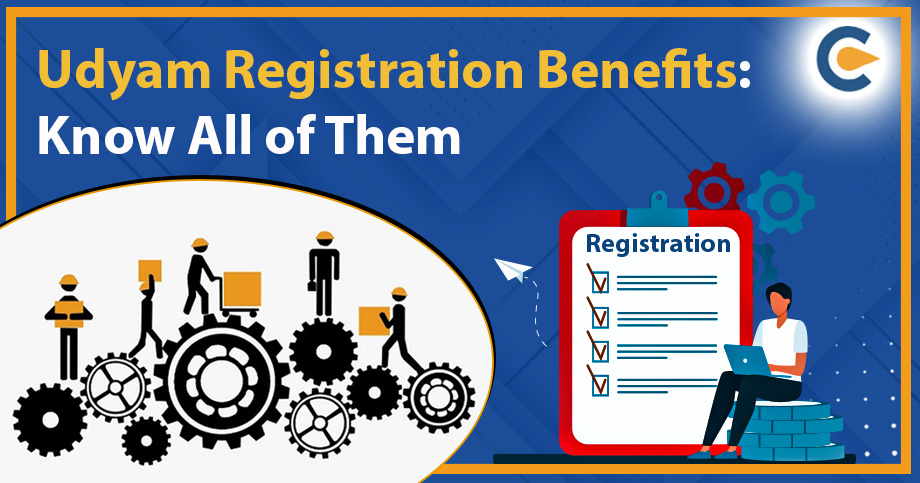 Udyam Registration Benefits: Know All of Them
