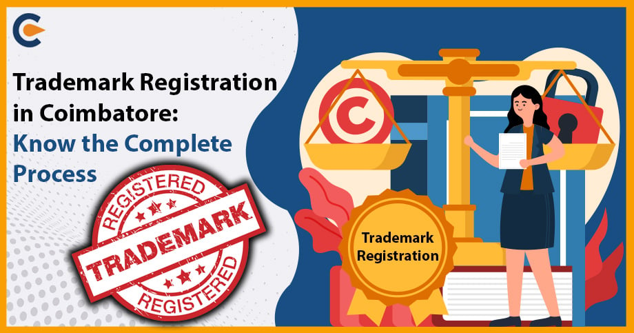 Trademark Registration in Coimbatore: Know the Complete Process