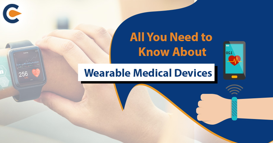 All You Need to Know About Wearable Medical Devices