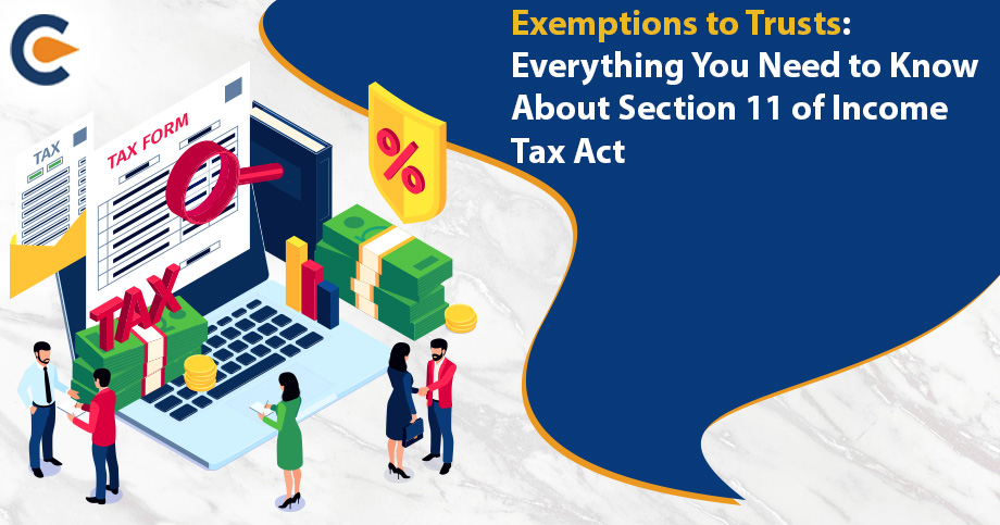 Exemptions to Trusts: Everything You Need to Know About Section 11 of Income Tax Act