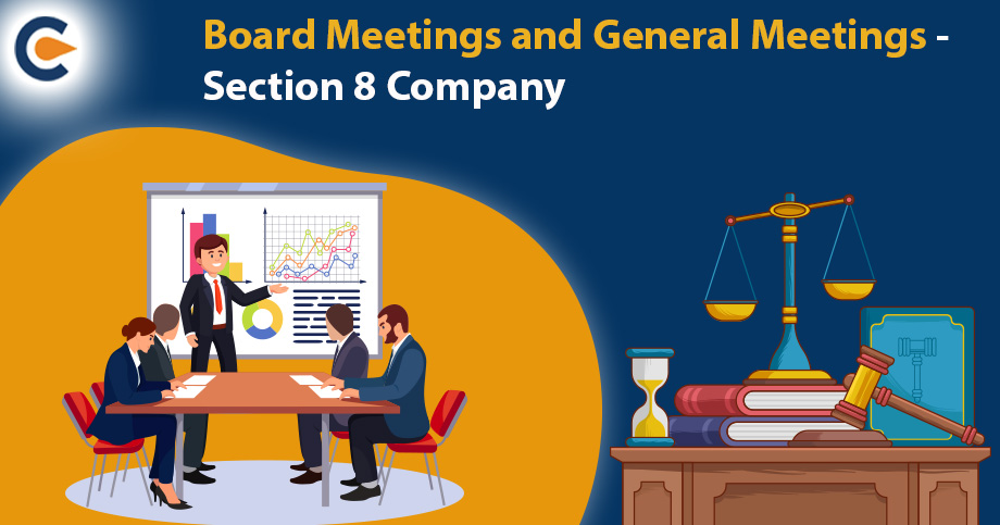 Board Meetings and General Meetings - Section 8 Company