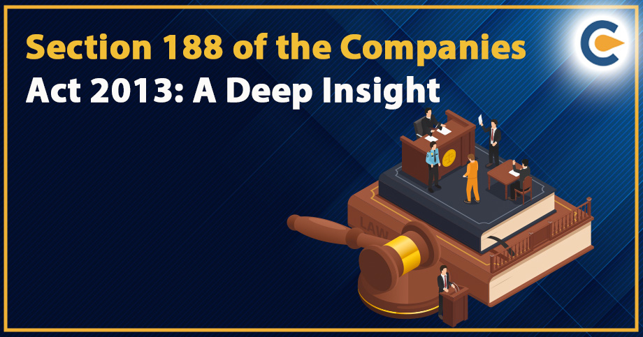 Section 188 of the Companies Act 2013: A Deep Insight