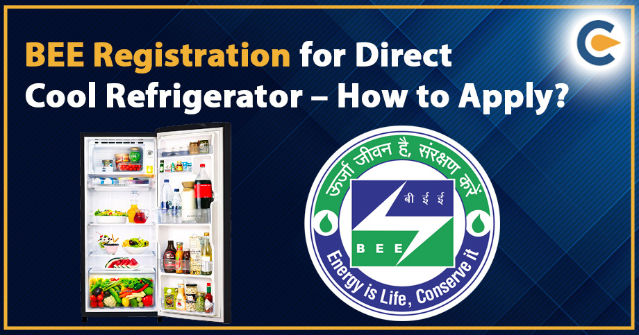 BEE Registration for Direct Cool Refrigerator – How to Apply?