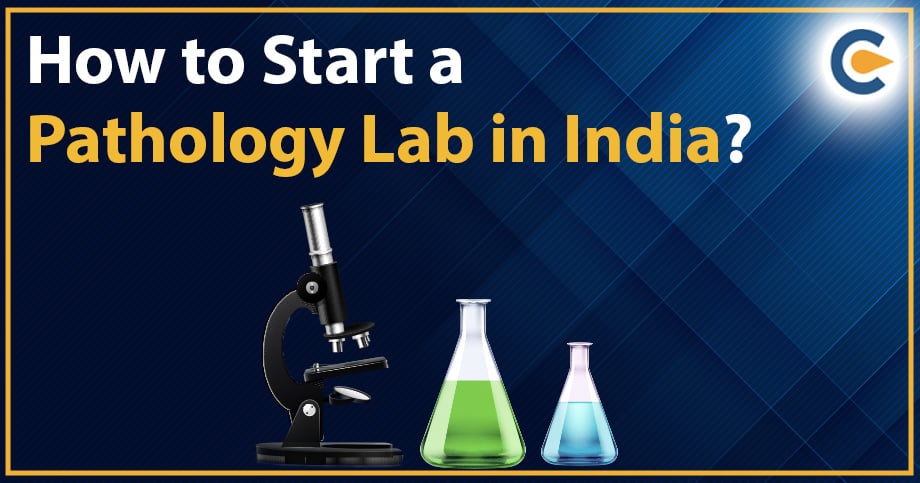 How to Start a Pathology Lab in India?