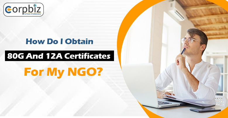 How Do I Obtain 80G And 12A Certificates For My NGO?