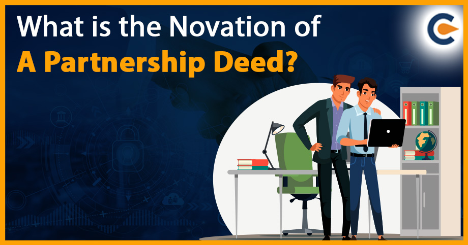What is the Novation of a Partnership Deed?