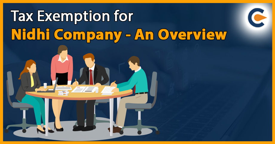 Tax Exemption for Nidhi Company - An Overview