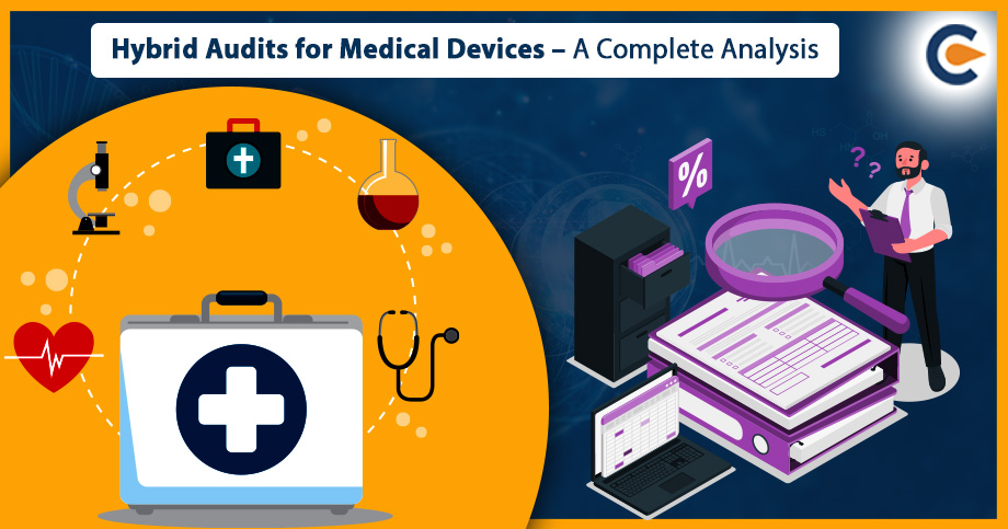 Hybrid Audits for Medical Devices – A Complete Analysis