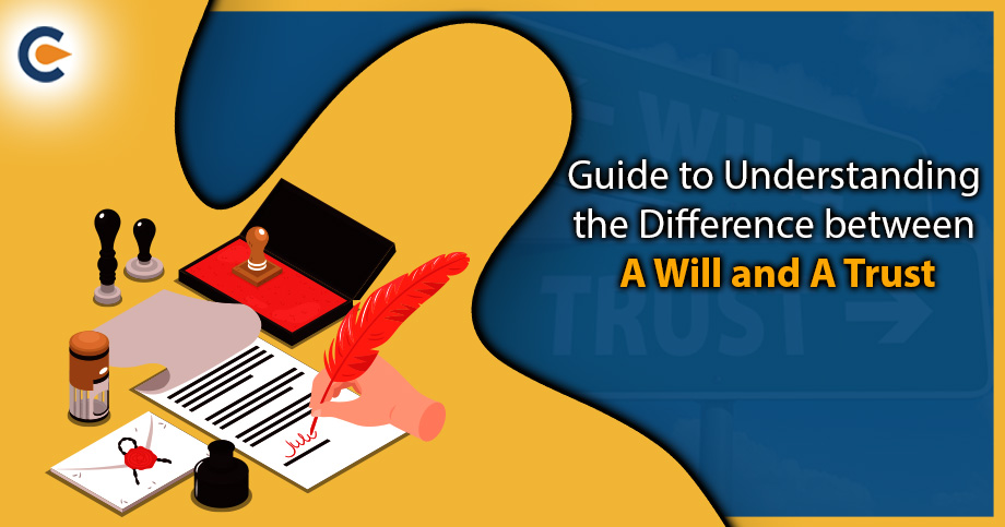Guide to Understanding the Difference Between a Will and a Trust