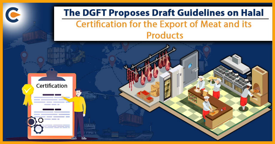 The DGFT Proposes Draft Guidelines on Halal Certification for the Export of Meat and its Products
