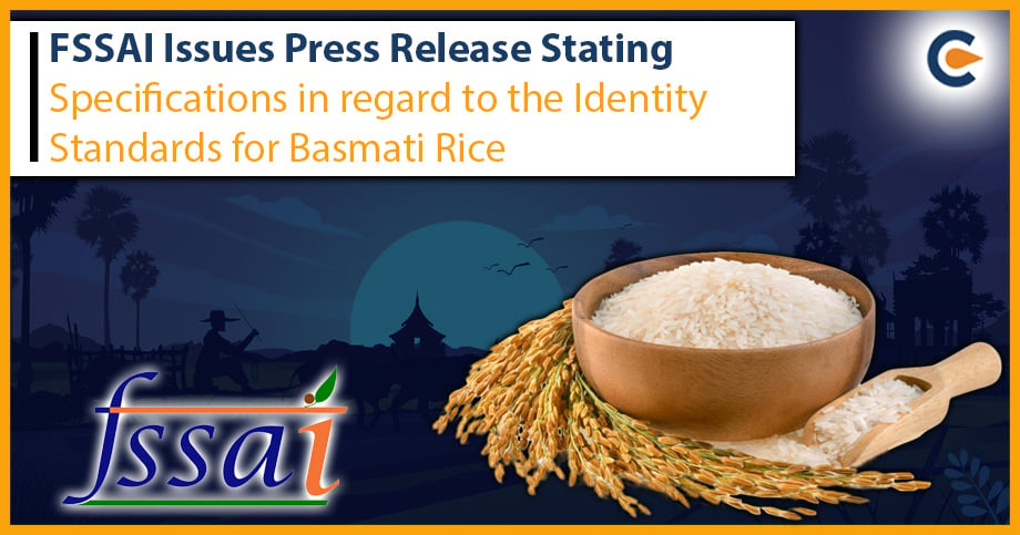 FSSAI Issues Press Release Stating Specifications in regard to the Identity Standards for Basmati Rice