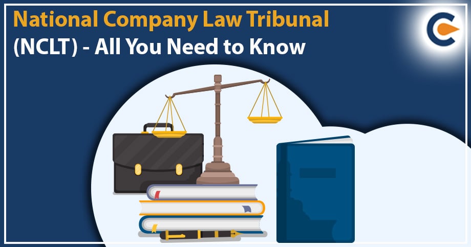 National Company Law Tribunal (NCLT) – All You Need to Know