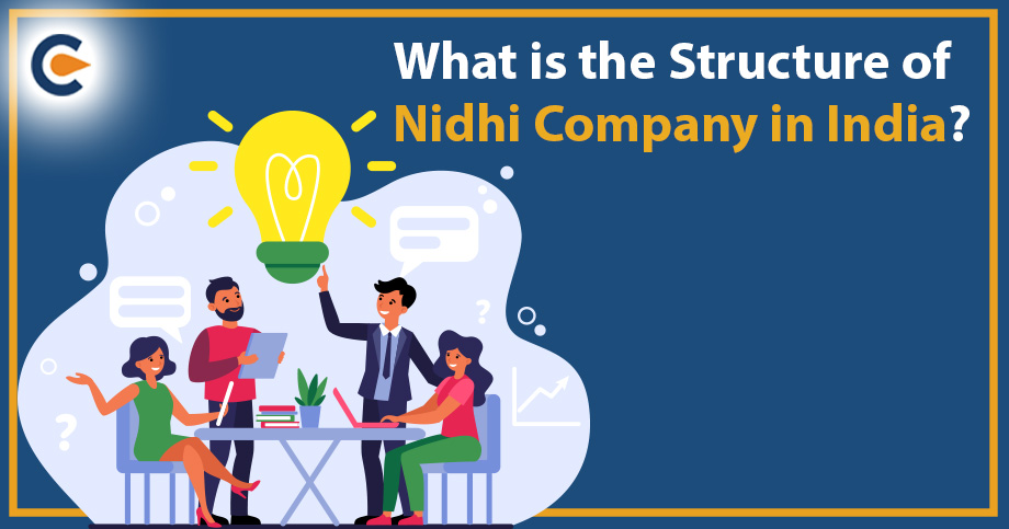 What is the Structure of Nidhi Company in India?