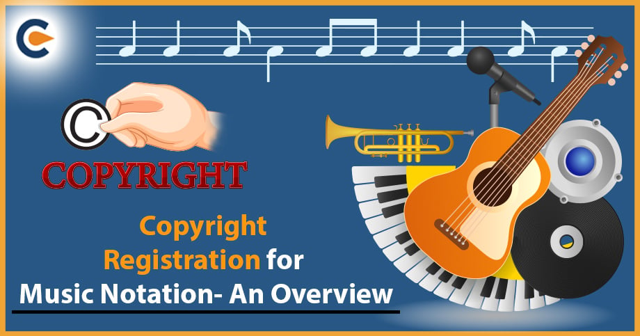 Copyright Registration for Music Notation- An Overview