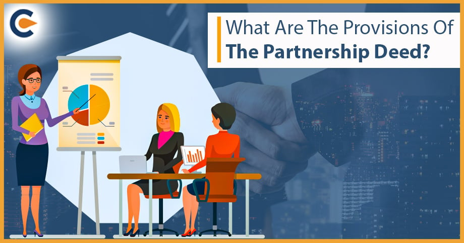 What Are The Provisions Of The Partnership Deed?