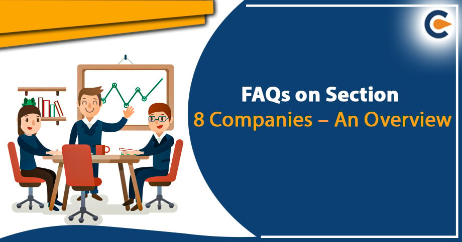 FAQs on Section 8 Companies – An Overview