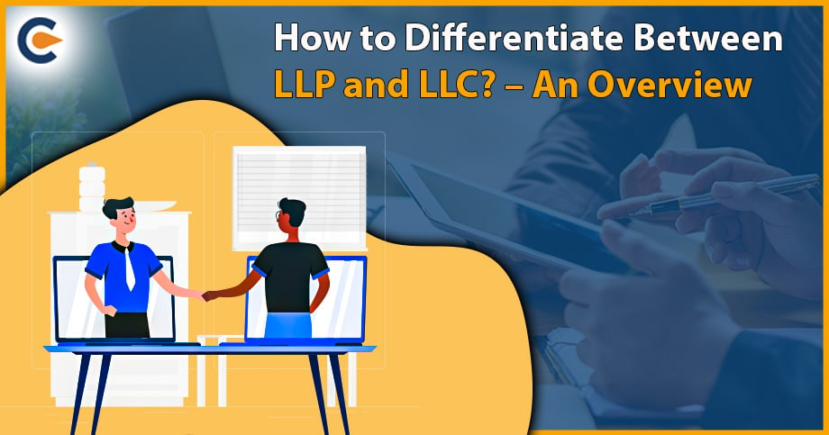 How to Differentiate Between LLP and LLC? – An Overview