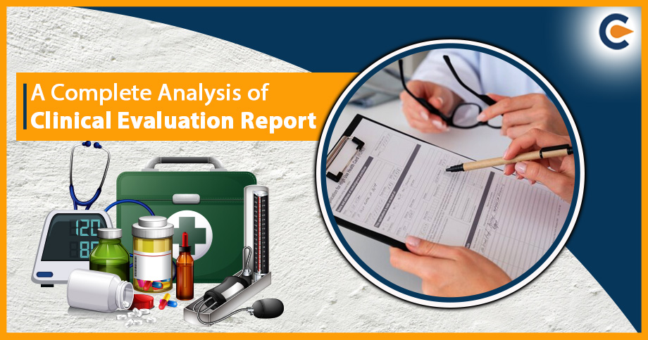 A Complete Analysis of Clinical Evaluation Report