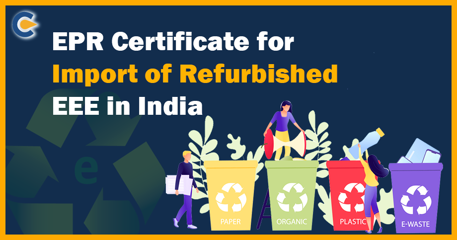 EPR Certificate for Import of Refurbished EEE in India