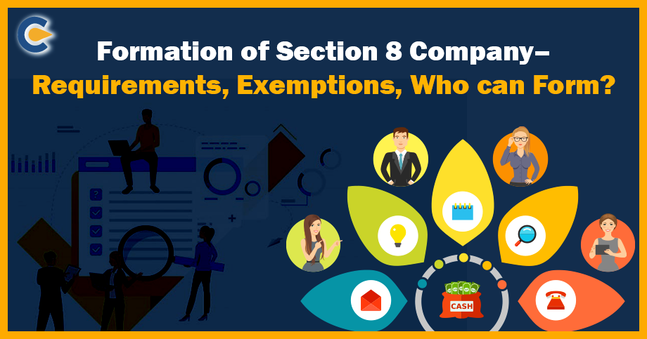 Formation of Section 8 Company – Requirements, Exemptions, Who can Form?