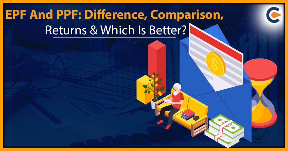 EPF And PPF: Difference, Comparison, Returns & Which Is Better?