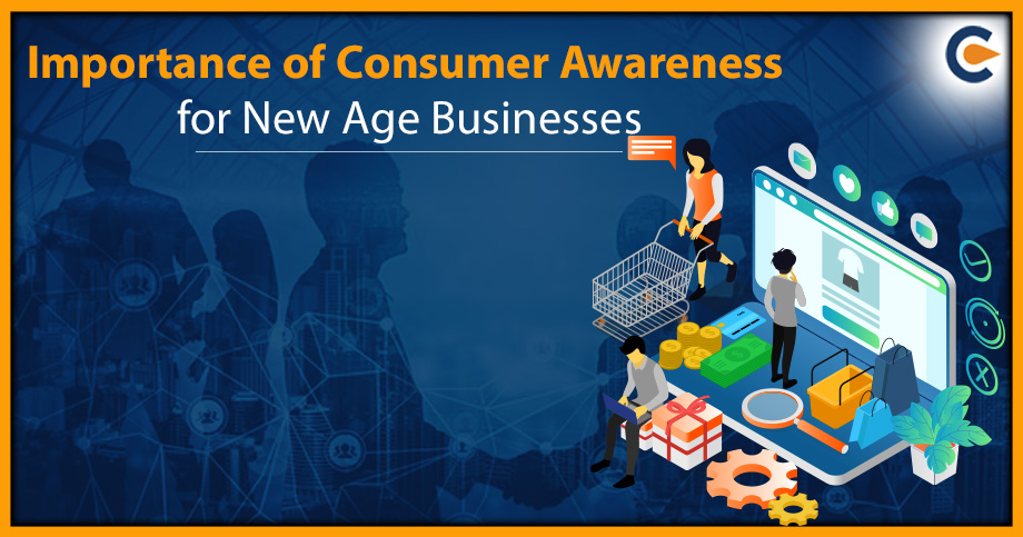 Importance of Consumer Awareness for New Age Businesses