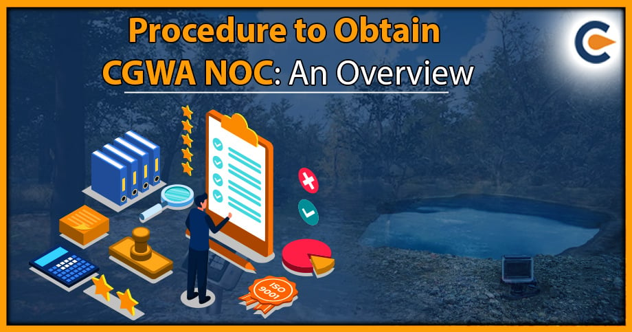 Procedure to Obtain CGWA NOC: An Overview