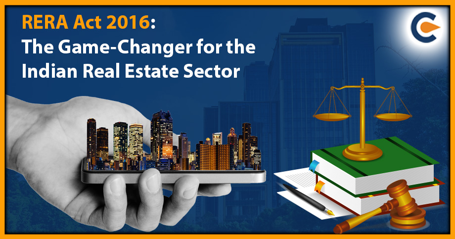 RERA Act 2016: The Game-Changer for the Indian Real Estate Sector