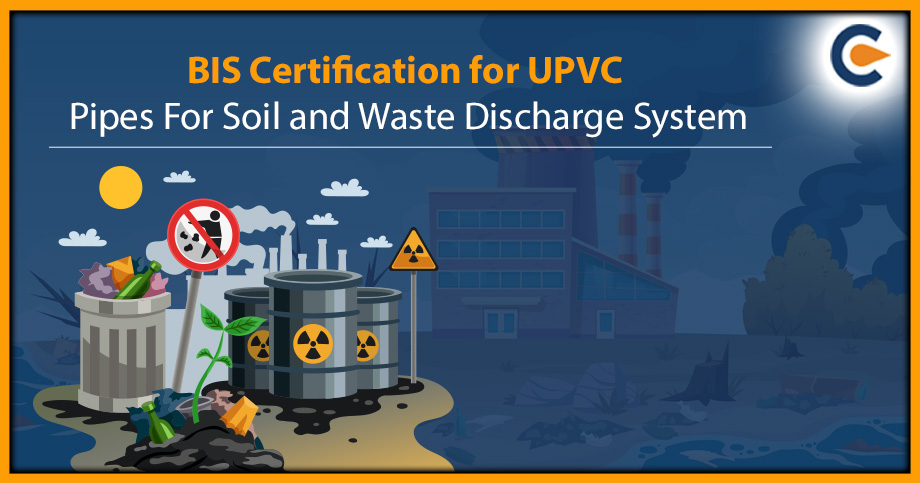 BIS Certification for UPVC Pipes For Soil and Waste Discharge System