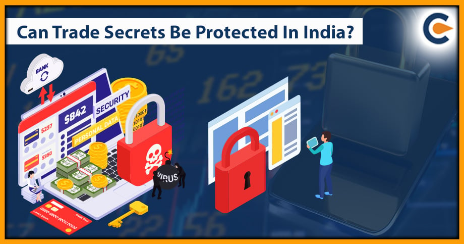 Can Trade Secrets Be Protected In India?