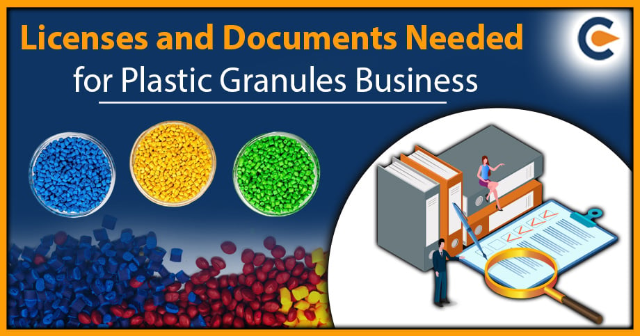 Licenses and Documents Needed for Plastic Granules Business