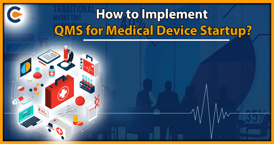 How to Implement QMS for Medical Device Startup?