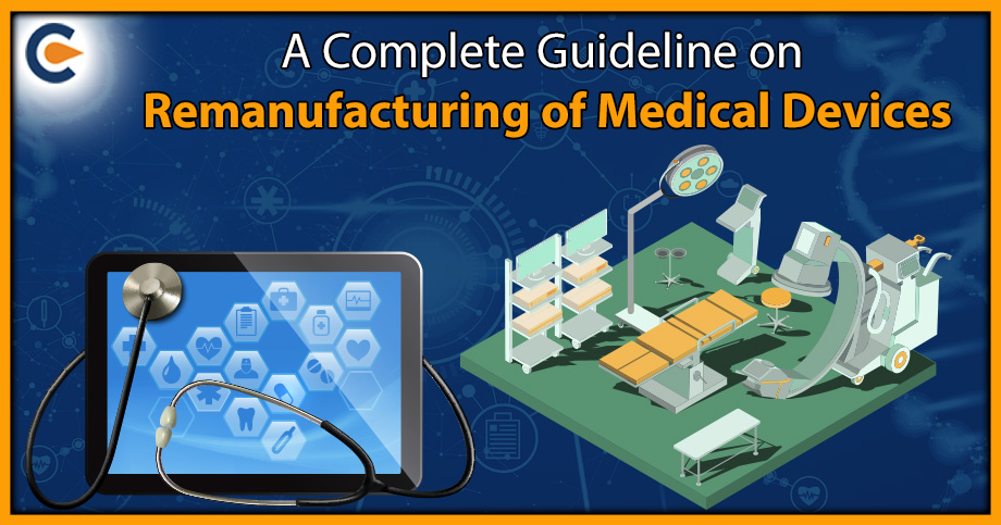A Complete Guideline on Remanufacturing of Medical Devices