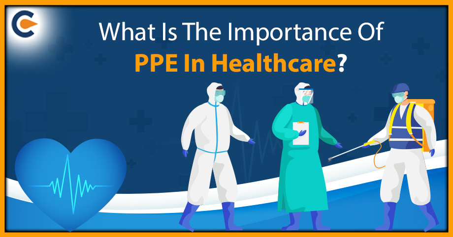 What Is The Importance Of PPE In Healthcare?