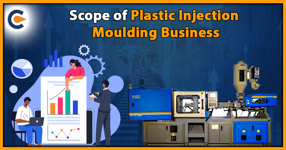 Scope of Plastic Injection Moulding Business: Overview